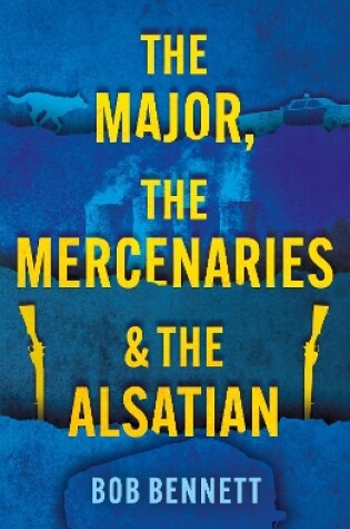 Cover of The Major, The Mercenaries and The Alsatian