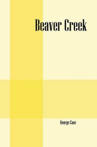 Cover of Beaver Creek