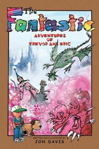 Cover of The Fantastic Adventures of Trevor and Eric