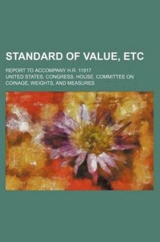 Cover of Standard of Value, Etc; Report to Accompany H.R. 11917