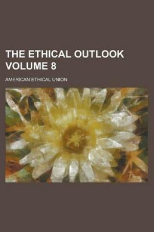 Cover of The Ethical Outlook Volume 8