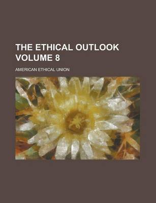 Book cover for The Ethical Outlook Volume 8