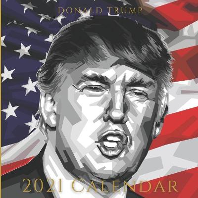 Book cover for 2021 Calendar Donald Trump