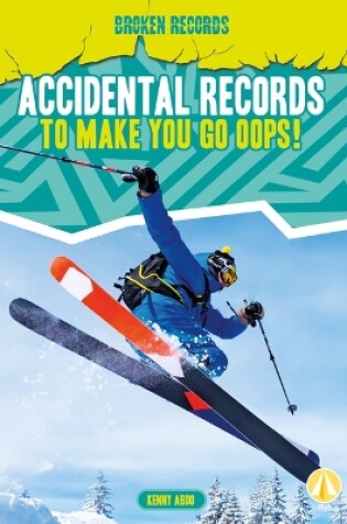 Cover of Accidental Records to Make You Go Oops!