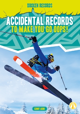 Cover of Accidental Records to Make You Go Oops!