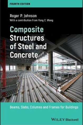 Cover of Composite Structures of Steel and Concrete - Beams, Slabs, Columns and Frames for Buildings, 4e