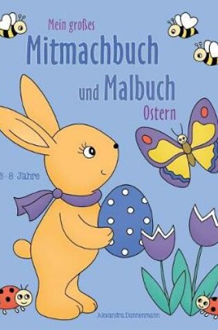 Cover of Mein Gro�es Mitmachbuch Und Malbuch - Ostern