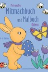 Book cover for Mein Großes Mitmachbuch Und Malbuch - Ostern