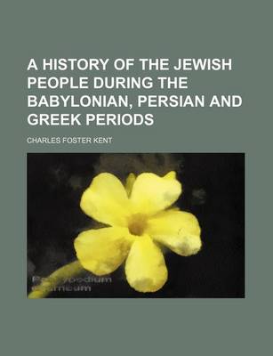 Book cover for A History of the Jewish People During the Babylonian, Persian and Greek Periods