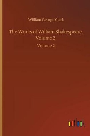 Cover of The Works of William Shakespeare. Volume 2.