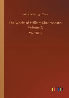 Book cover for The Works of William Shakespeare. Volume 2.