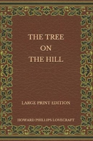 Cover of The Tree on the Hill - Large Print Edition