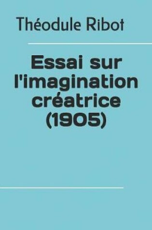 Cover of Essai sur l'imagination créatrice (1905)