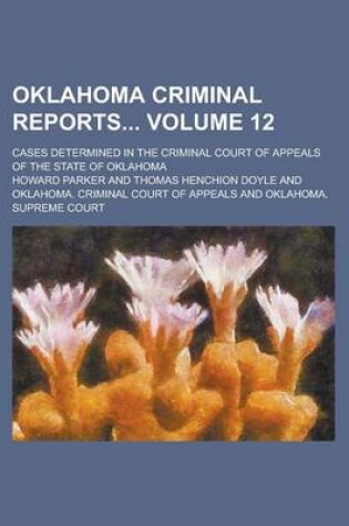 Cover of Oklahoma Criminal Reports; Cases Determined in the Criminal Court of Appeals of the State of Oklahoma Volume 12