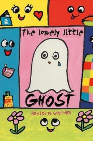 Cover of The Lonely Little Ghost Who Wanted To Be Seen