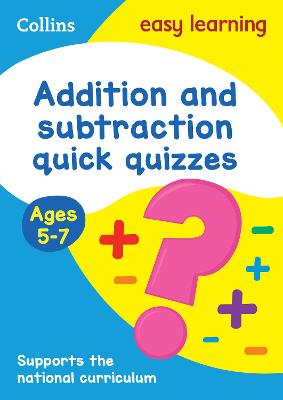 Book cover for Addition & Subtraction Quick Quizzes Ages 5-7
