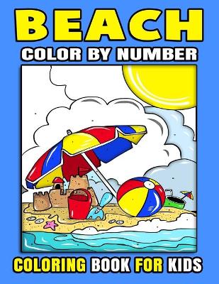 Book cover for Beach Color By Number Coloring Book For Kids