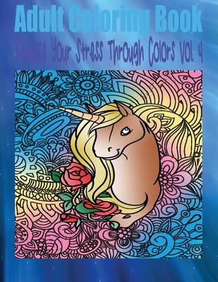 Book cover for Adult Coloring Book Release Your Stress Through Colors Vol. 4