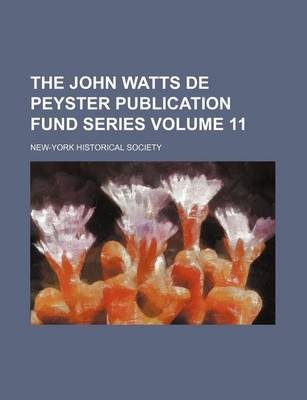 Book cover for The John Watts de Peyster Publication Fund Series Volume 11