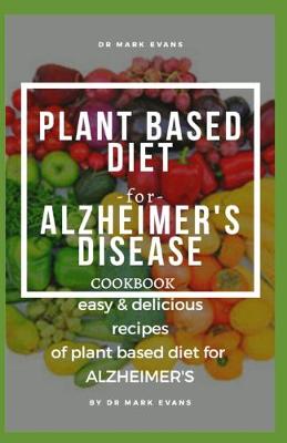 Book cover for Plant Based Diet for Alzheimer's Disease Cookbook