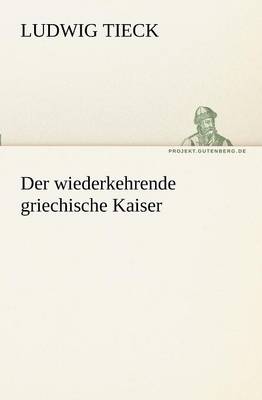 Book cover for Der Wiederkehrende Griechische Kaiser