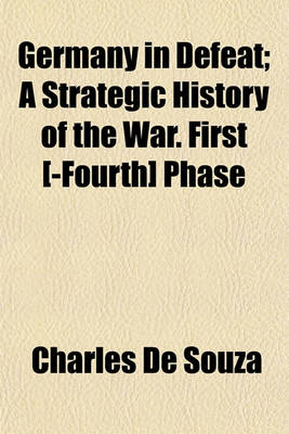 Book cover for Germany in Defeat; A Strategic History of the War. First [-Fourth] Phase