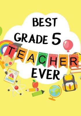 Cover of Best Grade 5 Teacher Ever