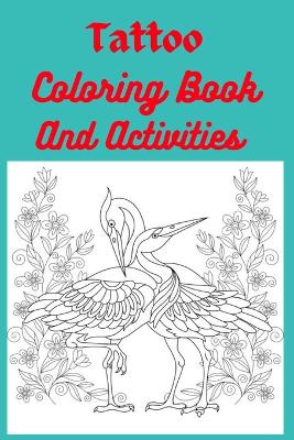 Book cover for Tattoo Coloring Book And Activities