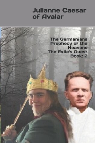 Cover of The Germanians Prophecy of the Heavens The Exile's Quest Book