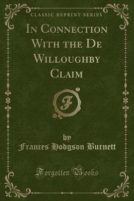 Book cover for In Connection with the de Willoughby Claim (Classic Reprint)