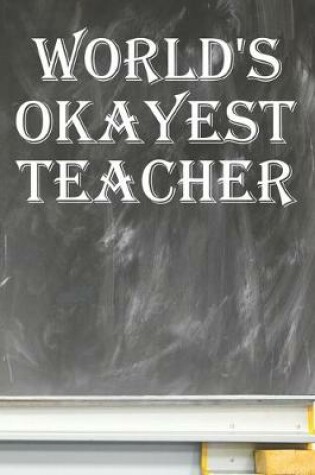 Cover of World's Okayest Teacher