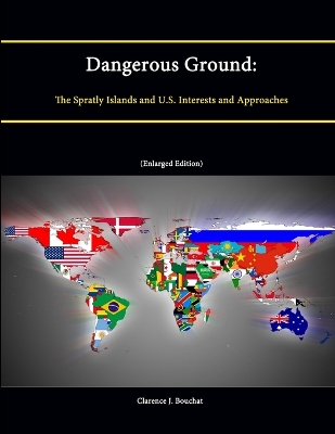 Book cover for Dangerous Ground: The Spratly Islands and U.S. Interests and Approaches (Enlarged Edition)