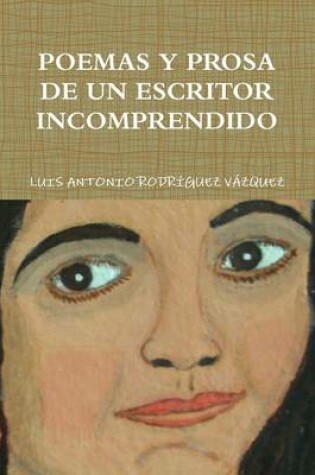 Cover of Poemas Y Prosa De Un Escritor Incomprendido