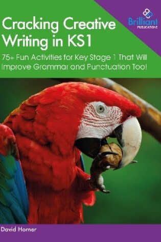 Cover of Cracking Creative Writing in KS1