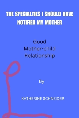 Book cover for The Specialties I Should Have Notified My Mother