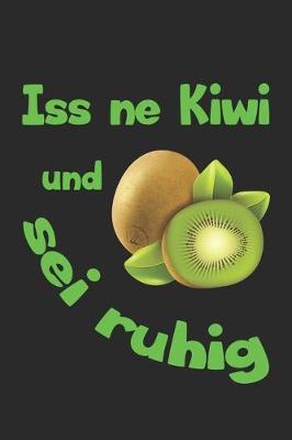 Book cover for Iss ne Kiwi und sei ruhig