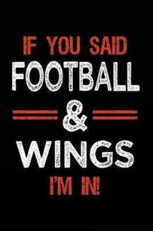 Cover of If You Said Football & Wings I'm In