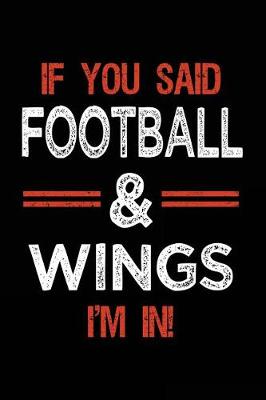 Book cover for If You Said Football & Wings I'm In