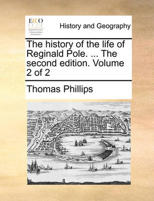 Book cover for The History of the Life of Reginald Pole. ... the Second Edition. Volume 2 of 2