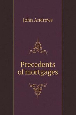 Cover of Precedents of mortgages