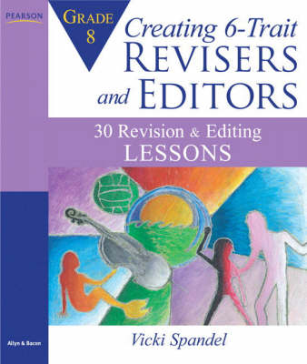 Book cover for Creating 6-Trait Revisers and Editors for Grade 8