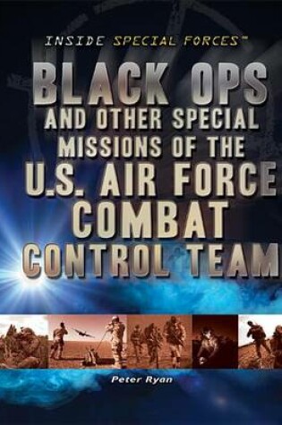 Cover of Black Ops and Other Special Missions of the U.S. Air Force Combat Control Team