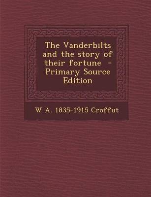 Book cover for Vanderbilts and the Story of Their Fortune