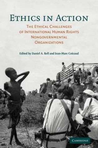 Cover of Ethics in Action: The Ethical Challenges of International Human Rights Non-Governmental Organizations