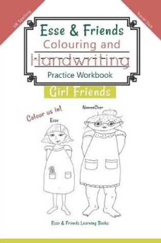 Cover of Esse & Friends Colouring and Handwriting Practice Workbook Girl Friends