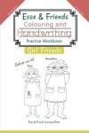 Book cover for Esse & Friends Colouring and Handwriting Practice Workbook Girl Friends