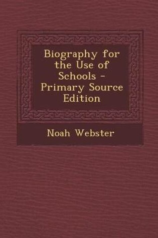 Cover of Biography for the Use of Schools