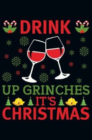 Cover of Drink Up Grinches it's Christmas