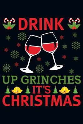 Book cover for Drink Up Grinches it's Christmas