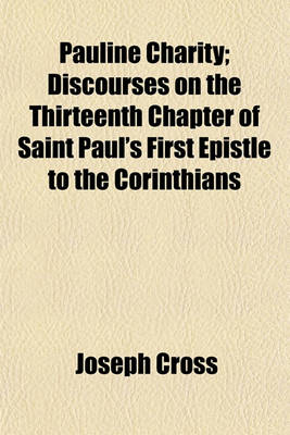 Book cover for Pauline Charity; Discourses on the Thirteenth Chapter of Saint Paul's First Epistle to the Corinthians